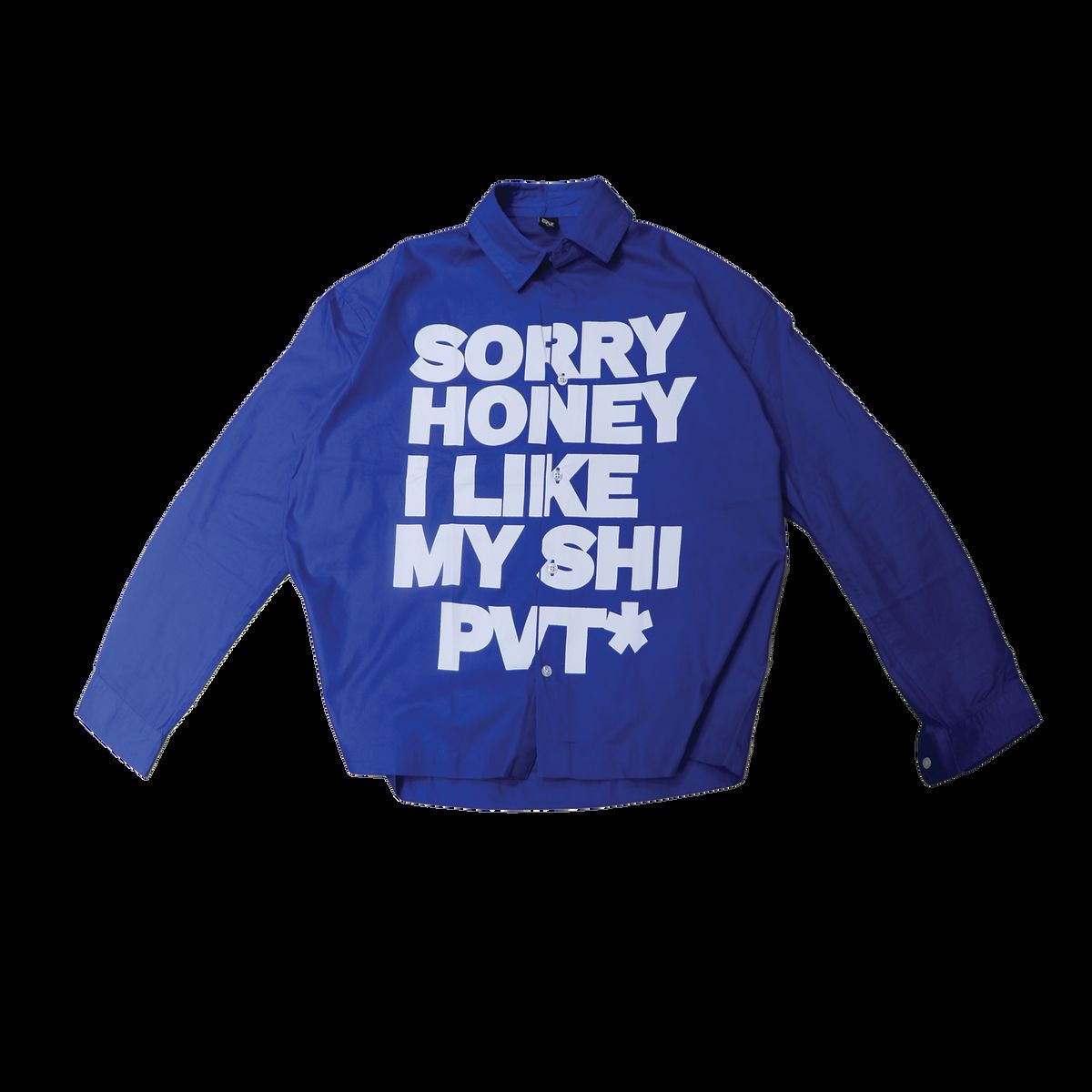Sorry Honey I Like My Shi PVT Shirt - image 1
